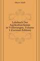 Lehrbuch Der Agrikulturchemie in Vorlesungen, Volume 1 (German Edition), Mayer Adolf 