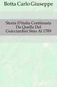 Storia D'italia Continuata Da Quella Del Guicciardini Sino Al 1789, Botta Carlo Giuseppe 
