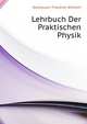 Lehrbuch Der Praktischen Physik (German Edition), Kohlrausch Friedrich Wilhelm 
