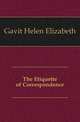 The Etiquette of Correspondence, Gavit Helen Elizabeth 