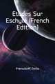 Etudes Sur Eschyle (French Edition), Frensdorff Emile 