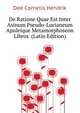 De Ratione Quae Est Inter Asinum Pseudo-Lucianeum Apuleique Metamorphoseon Libros ... (Latin Edition), Dee Cornelis Hendrik 