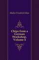 Chips from a German Workshop, Volume 4, Mueller Friedrich Max 