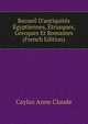 Recueil D'antiquites Egyptiennes, Etrusques, Grecques Et Romaines.. (French Edition), Caylus Anne Claude 