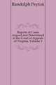 Reports of Cases Argued and Determined in the Court of Appeals of Virginia, Volume 3, Randolph Peyton 