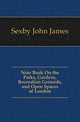 Note Book On the Parks, Gardens, Recreation Grounds, and Open Spaces of London, Sexby John James 