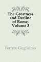The Greatness and Decline of Rome, Volume 3, Ferrero Guglielmo 