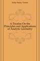 A Treatise On the Principles and Applications of Analytic Geometry, Eddy Henry Turner 