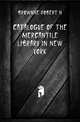 Catalogue of the Mercantile Library in New York, Robert H. Brownne 
