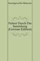 Fuehrer Durch Die Sammlung (German Edition), Kunstgewerbe-Museum 