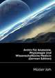 Archiv Fuer Anatomie, Physiologie Und Wissenschaftliche Medicin (German Edition), Mueller Joh 