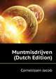 Muntmisdrijven ... (Dutch Edition), Cornelissen Jacob 