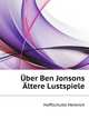 Uber Ben Jonsons Altere Lustspiele (German Edition), Hoffschulte Heinrich 