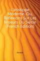 L'aristippe Moderne, Ou, Reflexions Sur Les Moeurs Du Siecle (French Edition), Denesle 