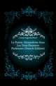 La Poesie Alexandrine Sous Les Trois Premiers Ptolemees (French Edition), Couat Auguste Henri 