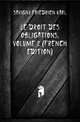 Le Droit Des Obligations, Volume 2 (French Edition), Savigny Friedrich Karl 