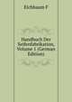 Handbuch Der Seifenfabrikation, Volume 1 (German Edition), Eichbaum F. 