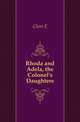 Rhoda and Adela, the Colonel's Daughters, Clere E 