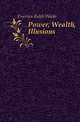 Power, Wealth, Illusions, Emerson, Ralph Waldo, 1803-1882 