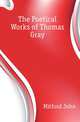 The Poetical Works of Thomas Gray, Mitford John 
