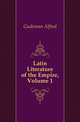 Latin Literature of the Empire, Volume 1, Gudeman Alfred 