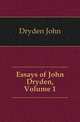 Essays of John Dryden, Volume 1, Dryden John 