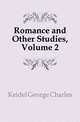 Romance and Other Studies, Volume 2, Keidel George Charles 