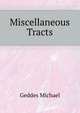 Miscellaneous Tracts ..., Geddes Michael 