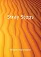 "Stray Steps", Hiram Harvester 