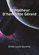 Le Malheur D'henriette Gerard (French Edition), Duranty Louis Emile 