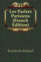 Les Parlers Parisiens (French Edition), Koschwitz Eduard 