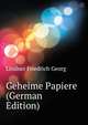 Geheime Papiere (German Edition), Lindner Friedrich Georg 
