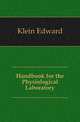 Handbook for the Physiological Laboratory, Klein Edward 