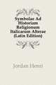 Symbolae Ad Historiam Religionum Italicarum Alterae (Latin Edition), Jordan Henri 