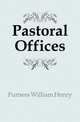 Pastoral Offices, Furness William Henry 
