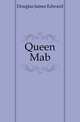 Queen Mab, Douglas James Edward 