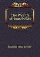 ...The Wealth of Households..., Danson John Towne 