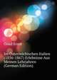 Im Osterreichischen Italien (1856-1867) Erlebnisse Aus Meinen Lehrjahren (German Edition), Gnad Ernst 