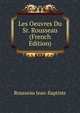 Les Oeuvres Du Sr. Rousseau ... (French Edition), Rousseau Jean-Baptiste 
