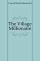 The Village Millionaire, Lamont Martha Macdonald 
