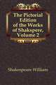 The Pictorial Edition of the Works of Shakspere, Volume 2, Уильям Шекспир 