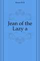 Jean of the Lazy a, B.M. Bower 