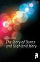 The Story of Burns and Highland Mary, Munro Archibald 