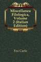 Miscellanea Filologica, Volume 2 (Italian Edition), Fea Carlo 