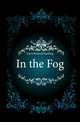 In the Fog, Davis Richard Harding 