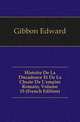 Histoire De La Decadence Et De La Chute De L'empire Romain, Volume 15 (French Edition), Gibbon Edward 