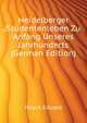 Heidelberger Studentenleben Zu Anfang Unseres Jahrhunderts (German Edition), Heyck Eduard 