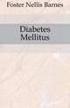 Diabetes Mellitus, Foster Nellis Barnes 
