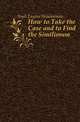 How to Take the Case and to Find the Similimum, Nash Eugene Beauharnais 