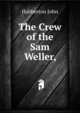 The Crew of the "Sam Weller,", Habberton John 